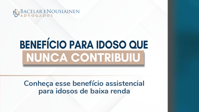 Beníficio para idoso que nunca contribuiu